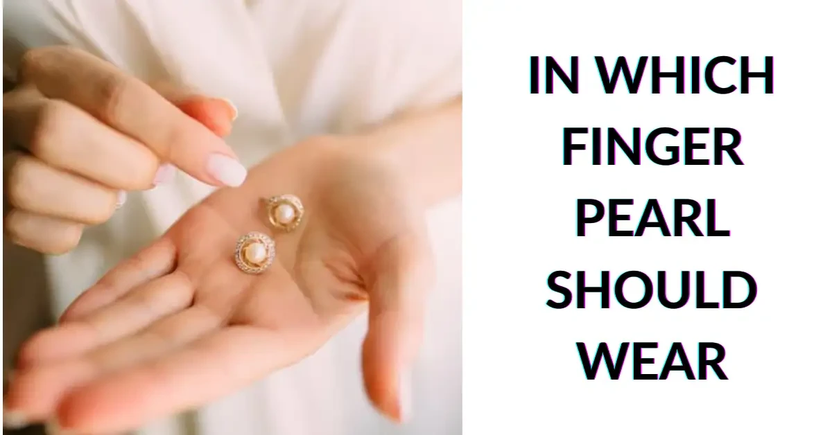 In which Finger Pearl Should Wear