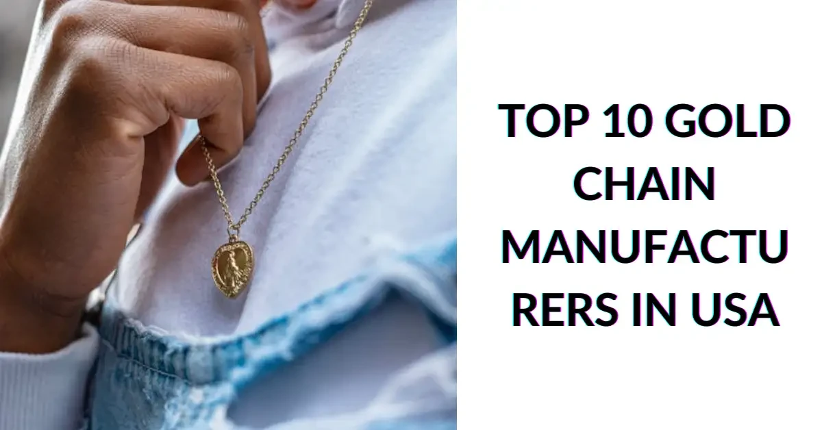 Top 10 Gold Chain Manufacturers In USA