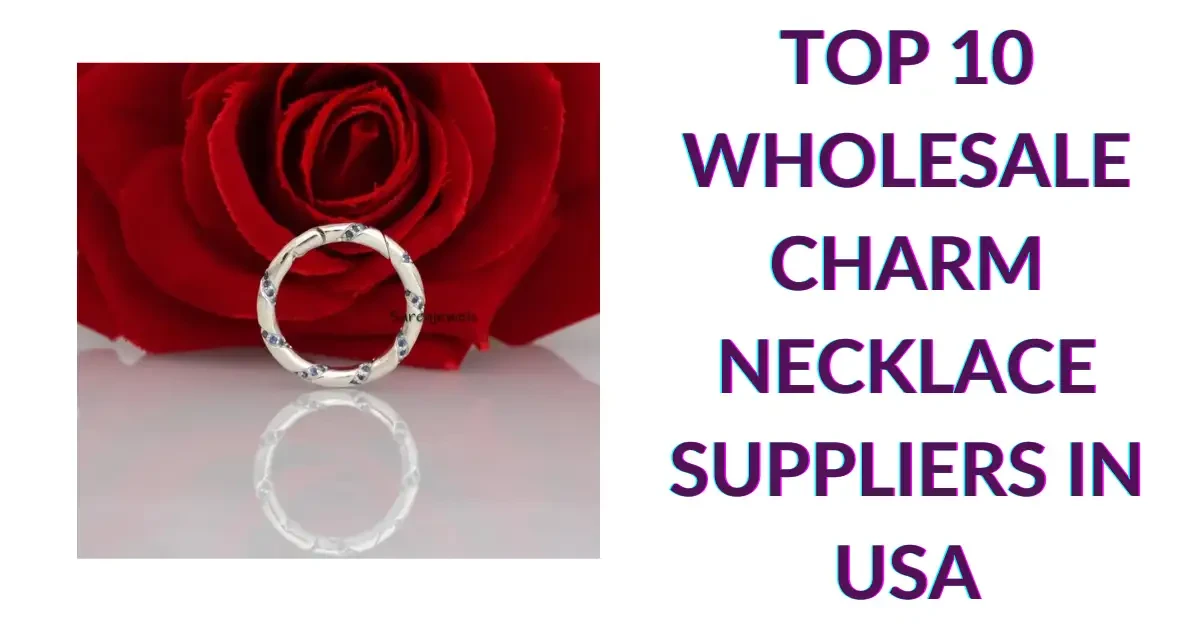 Top 10 Wholesale Charm Necklace Suppliers in USA