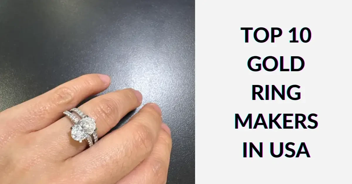 Top 10 Gold Ring Makers In USA