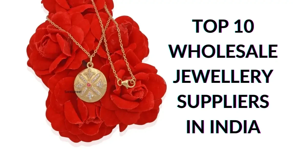 Top 10 Wholesale Jewellery Suppliers in India