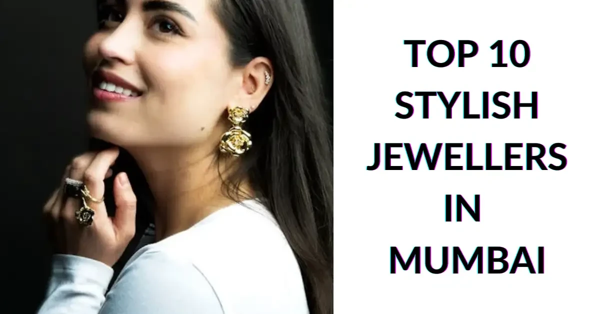 Top 10 Stylish Jewellers In Mumbai
