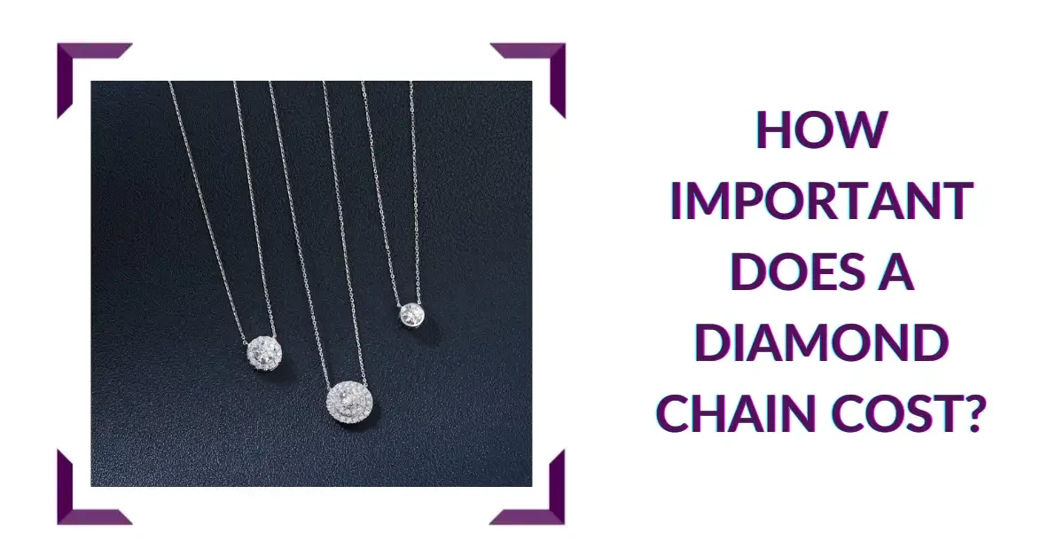 How Important Does a Diamond Chain Cost?